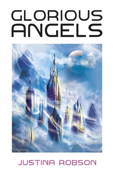 The Glorious Angels by Justina Robson