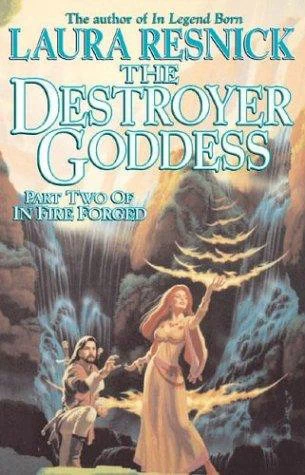 The Destroyer Goddess (In Fire Forged #2) by Laura Resnick