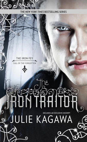 The Iron Traitor (The Iron Fey: Call of the Forgotten #2) by Julie Kagawa