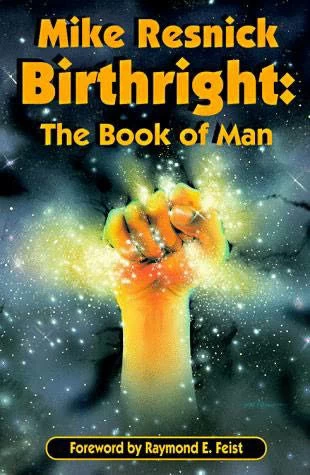 Birthright: The Book of Man (Future History) by Mike Resnick