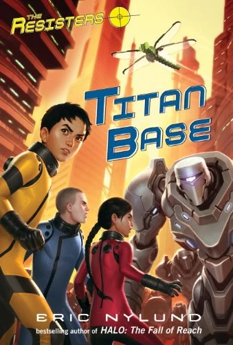Titan Base (The Resisters #3) by Eric Nylund