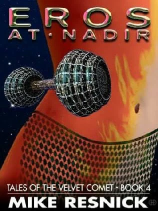Eros at Nadir (Tales of the Velvet Comet #4) by Mike Resnick