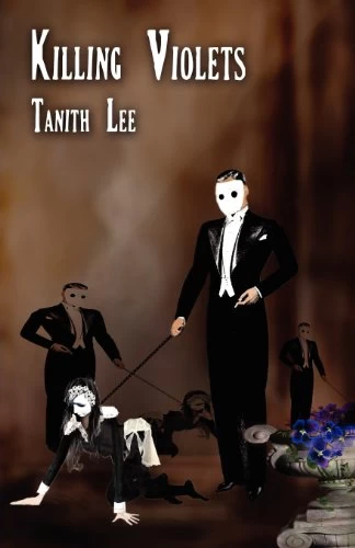 Killing Violets by Tanith Lee
