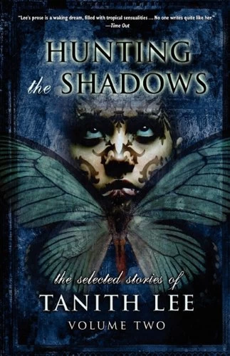 Hunting the Shadows (The Selected Stories of Tanith Lee #2) by Tanith Lee