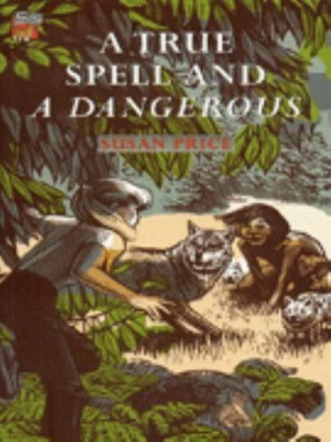 A True Spell and a Dangerous by Susan Price