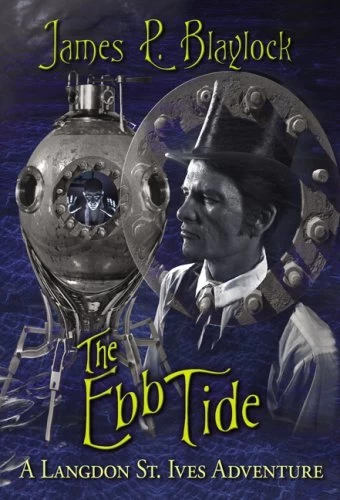 The Ebb Tide (Langdon St. Ives #3) by James P. Blaylock
