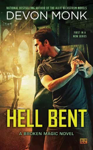 Hell Bent (Broken Magic #1) by Devon Monk