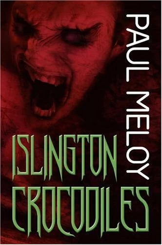 Islington Crocodiles by Paul Meloy