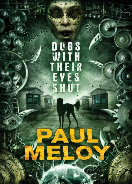 Dogs with Their Eyes Shut by Paul Meloy