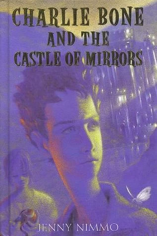 Charlie Bone and the Castle of Mirrors (Children of the Red King #4) by Jenny Nimmo