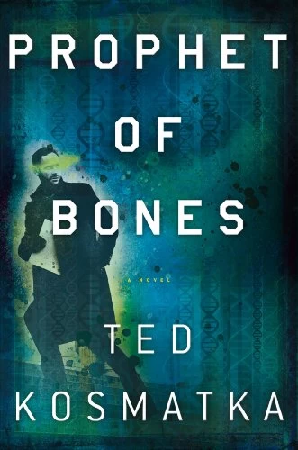 Prophet of Bones by Ted Kosmatka