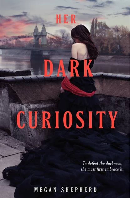 Her Dark Curiosity (The Madman's Daughter #2) by Megan Shepherd
