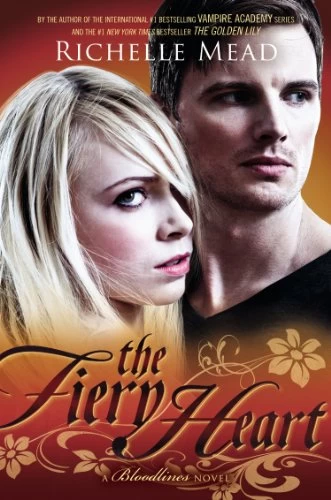 The Fiery Heart (Bloodlines #4) by Richelle Mead