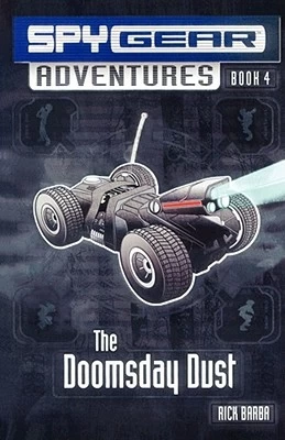 The Doomsday Dust (Spy Gear Adventures #4) by Rick Barba