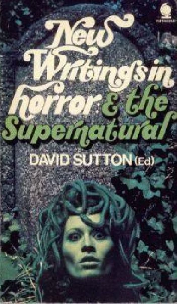 New Writings in Horror & the Supernatural (New Writings in Horror & the Supernatural #1) by David Sutton