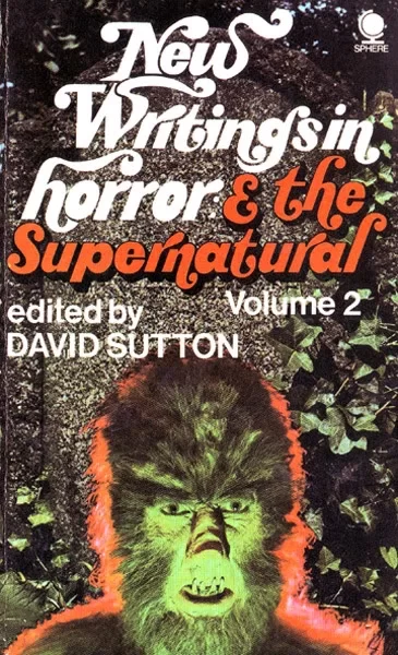 New Writings in Horror & the Supernatural: Volume 2 (New Writings in Horror & the Supernatural #2) by David Sutton