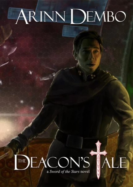 The Deacon's Tale (Sword of the Stars) by Arinn Dembo