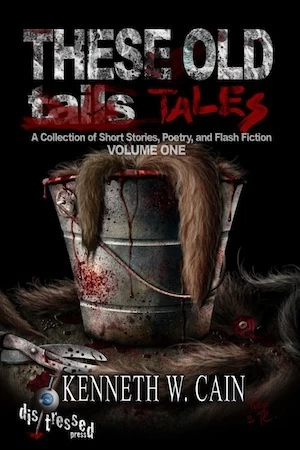 These Old Tales: A Collection of Short Stories, Poetry, and Flash Fiction
