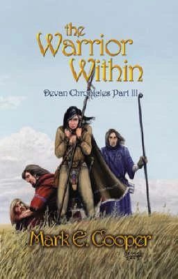 The Warrior Within (Devan Chronicles #3) by Mark E. Cooper