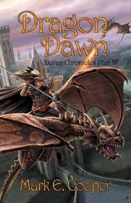 Dragon Dawn (Devan Chronicles #4) by Mark E. Cooper