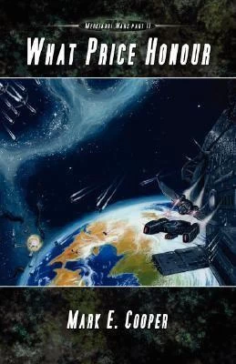 What Price Honour? (Merkiaari Wars #2) by Mark E. Cooper