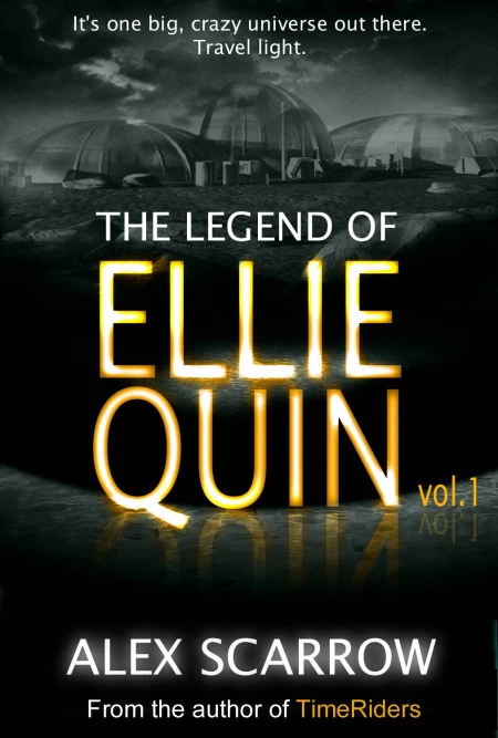 The Legend of Ellie Quin (Ellie Quinn #1) by Alex Scarrow