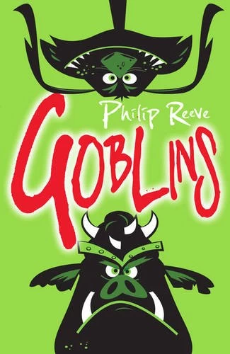 Goblins (Goblins #1) by Philip Reeve