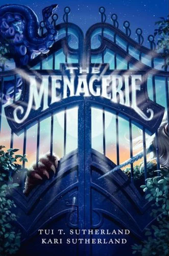 The Menagerie (The Menagerie Trilogy #1) by Tui T. Sutherland, Kari H. Sutherland