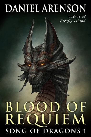 Blood of Requiem (Song of Dragons #1) by Daniel Arenson