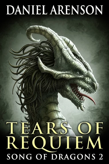Tears of Requiem (Song of Dragons #2) by Daniel Arenson