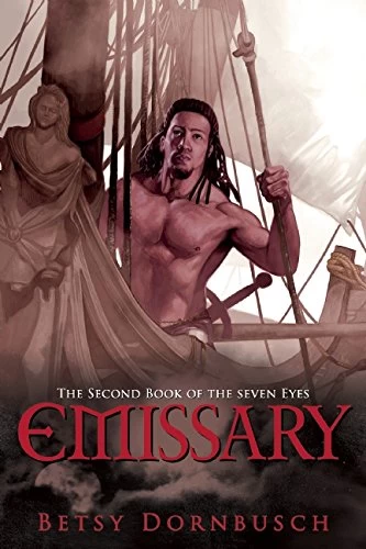 Emissary (Books of the Seven Eyes #2) by Betsy Dornbusch