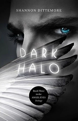 Dark Halo (Angel Eyes #3) by Shannon Dittemore