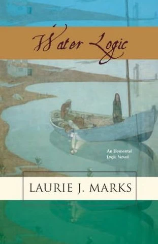 Water Logic (Elemental Logic #3) by Laurie J. Marks