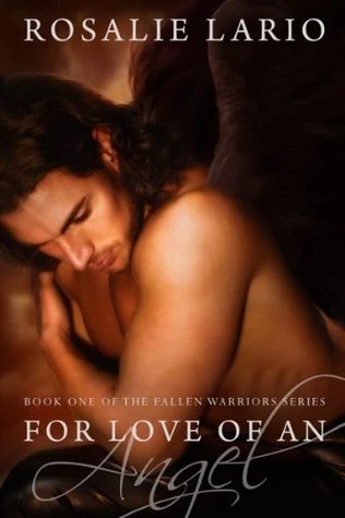 For Love of an Angel (The Fallen Warriors #1) by Rosalie Lario