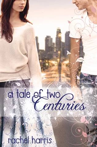 A Tale of Two Centuries (My Super Sweet Sixteenth Century #2) by Rachel Harris