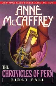 The Chronicles of Pern: First Fall (Pern) by Anne McCaffrey
