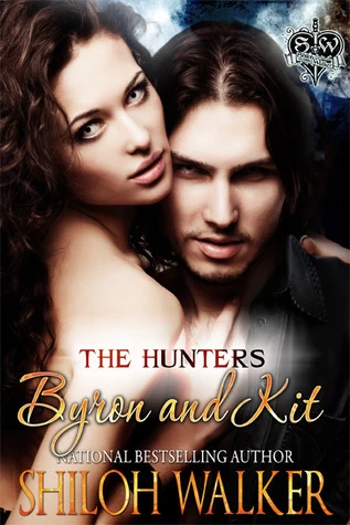 Byron and Kit (The Hunters #3) by Shiloh Walker