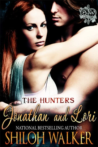 Jonathan and Lori (The Hunters #4) by Shiloh Walker