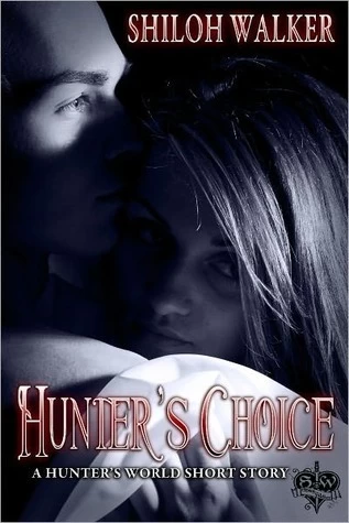 Hunter's Choice (The Hunters) by Shiloh Walker