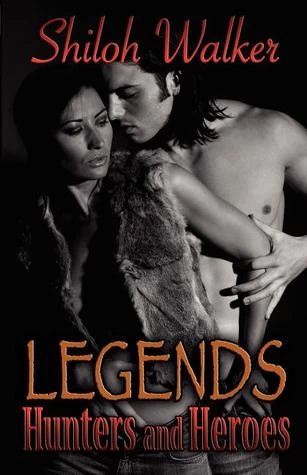 Legends: Hunters and Heroes (The Hunters) by Shiloh Walker