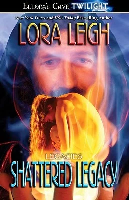 Shattered Legacy (Legacies #1) by Lora Leigh