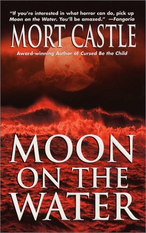 Moon on the Water by Mort Castle