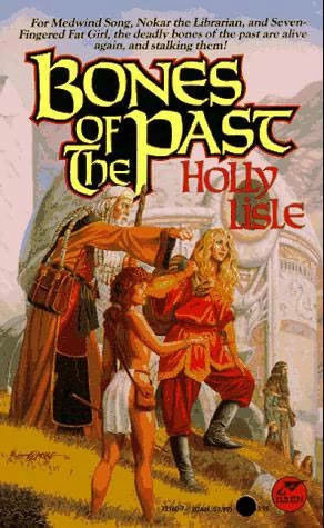 Bones of the Past (Arhel #2) by Holly Lisle