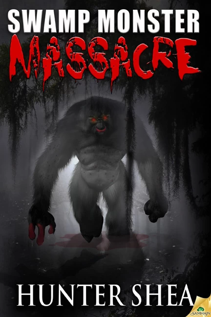Swamp Monster Massacre by Hunter Shea