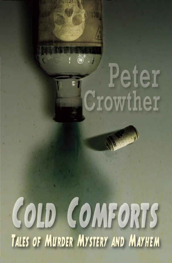 Cold Comforts: Tales of Murder, Mystery and Mayhem by Peter Crowther