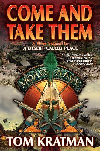 Come and Take Them (A Desert Called Peace #5) by Tom Kratman