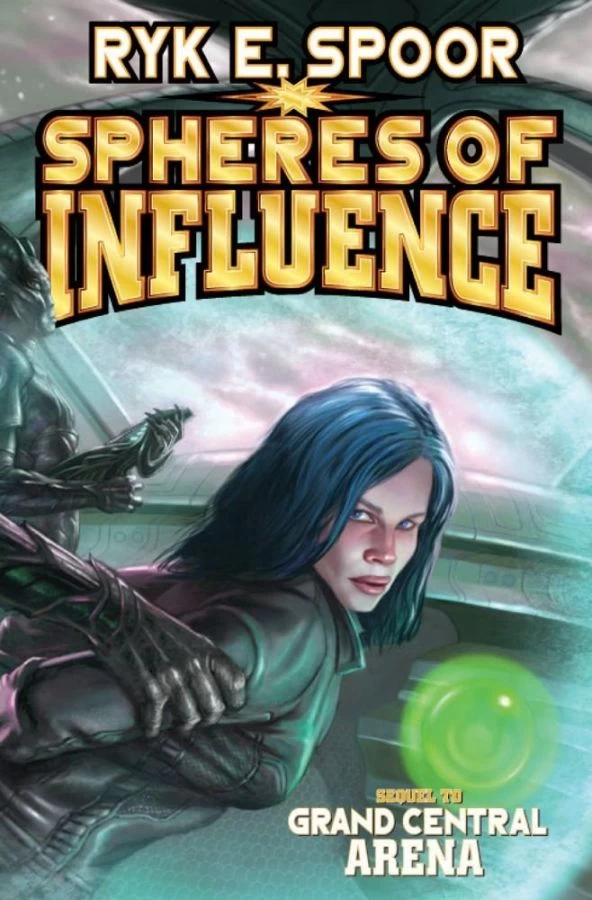 Spheres of Influence (Grand Central Arena #2) by Ryk E. Spoor