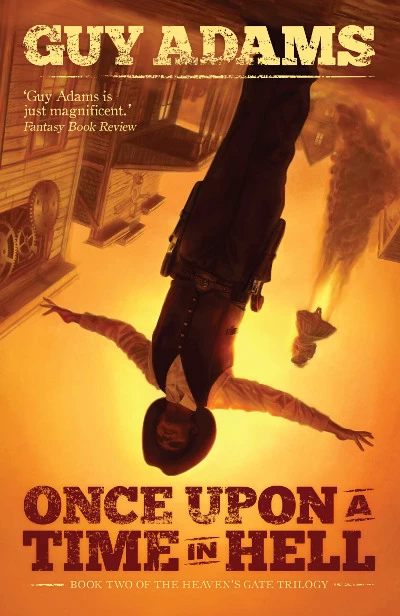 Once Upon a Time in Hell (Heaven's Gate Chronicles #2) by Guy Adams