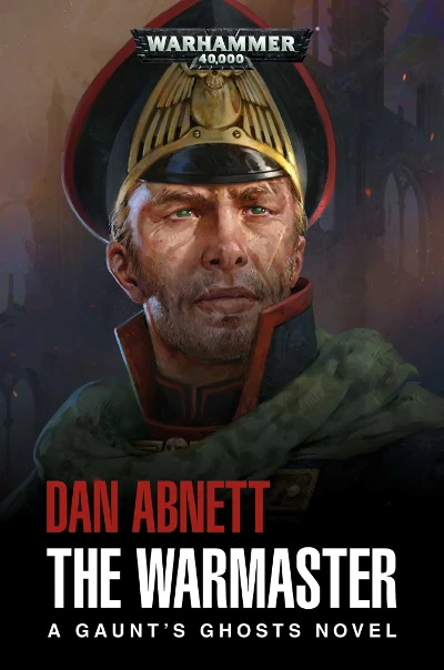 The Warmaster (Warhammer 40,000: Gaunt's Ghosts: The Victory #3) by Dan Abnett