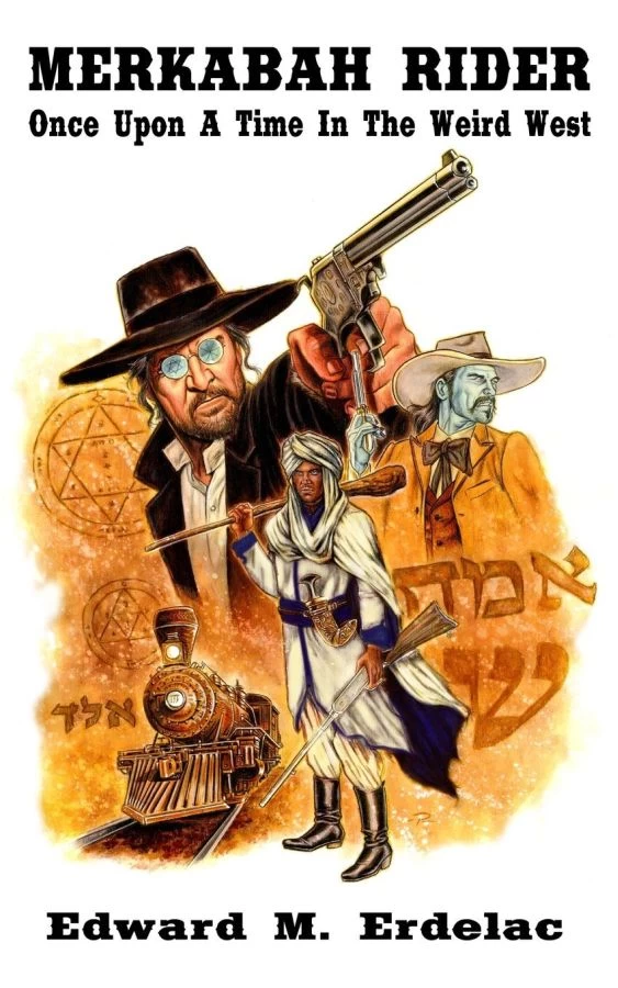 Once Upon a Time in the Weird West (Merkabah Rider #4) by Edward M. Erdelac